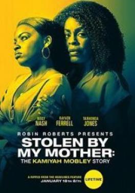 Украденная мамой: История Камайи Мобли (2020)